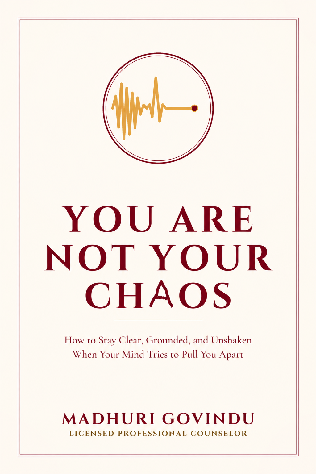 You Are Not Your Chaos — book cover by Madhuri Govindu, LPC